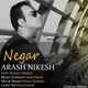  دانلود آهنگ جدید آرش نیکش - نگار | Download New Music By Arash Nikesh - Negar