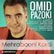  دانلود آهنگ جدید امید پازوکی - مهربونی کردی | Download New Music By Omid Pazoki - Mehrabooni Kardi