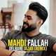  دانلود آهنگ جدید مهدی فلاح - دلبر جذاب (رمیکس) | Download New Music By Mahdi Fallah - Delbare Jazab (Remix)