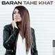  دانلود آهنگ جدید باران - تهه خت | Download New Music By Baran - Tahe Khatt