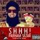  دانلود آهنگ جدید Parham Sezar - Shhh | Download New Music By Parham Sezar - Shhh