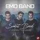  دانلود آهنگ جدید امو بند - سخت بود | Download New Music By Emo Band - Sakht Bood