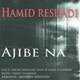  دانلود آهنگ جدید Hamid Reshadi - Ajibe Na | Download New Music By Hamid Reshadi - Ajibe Na