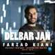  دانلود آهنگ جدید فرزاد کیانی - دلبر جان | Download New Music By Farzad Kiani - Delbar Jan