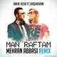  دانلود آهنگ جدید امیر یار - من رفتم (فت ارغوان) (مهران عباسی رمیکس) | Download New Music By Amir Yar - Man Raftam (Ft Arghavan) (Mehran Abbasi Remix)
