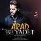  دانلود آهنگ جدید آراد - به يادت | Download New Music By Arad - Be Yadet